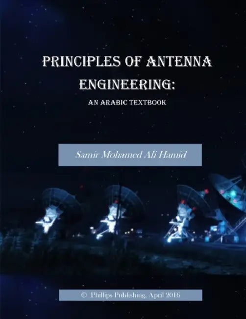 Principles of Antenna Engineering: An Arabic Textbook by Samir Mohamed Ali Hamid