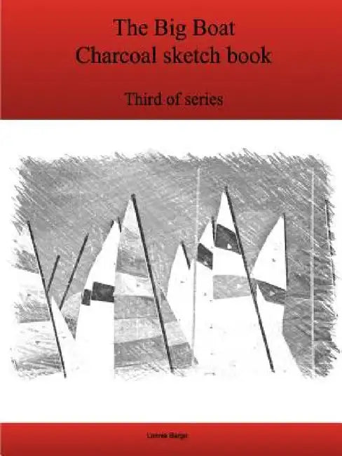 The Third Big Boat Charcoal sketch book series by Lonnie Bargo