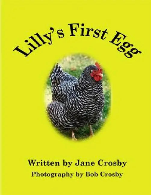 Lilly's First Egg by Jane Crosby