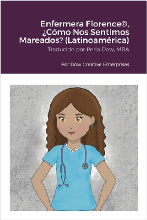 Enfermera Florence(R), ¿Cómo Nos Sentimos Mareados? (Latinoamérica) by Michael Dow, Daphne Thompson, Perla Dow