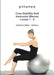 p-i-l-a-t-e-s Core Stability Ball Instructor Manual Levels 1 - 5 by Catherine Wilks -. Hoffman