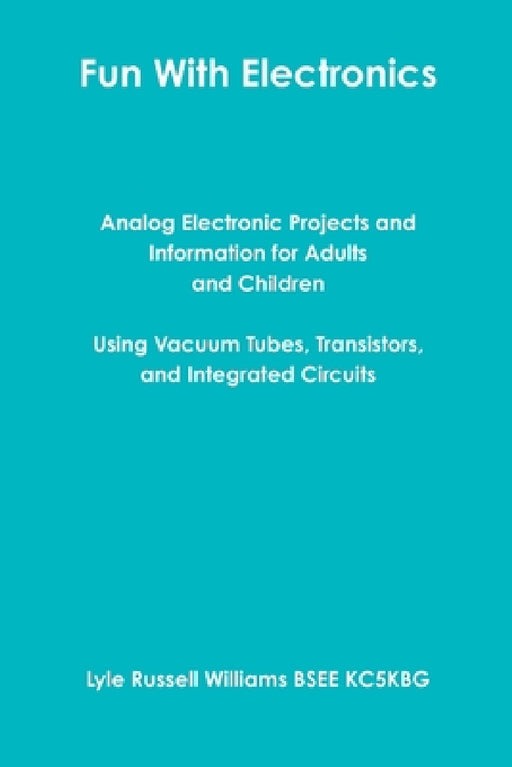 Fun With Electronics by Lyle Russell Williams