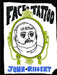 Face Tattoo by John Riegert