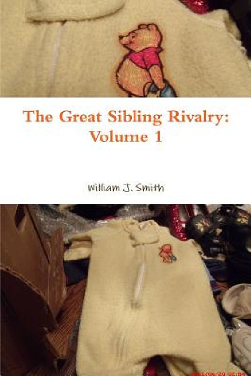 The Great Sibling Rivalry: Volume 1 by William J. Smith