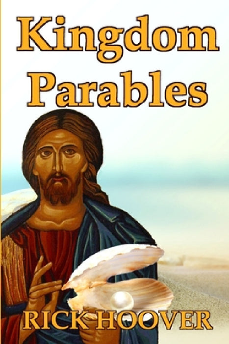 Kingdom Parables by Rick Hoover