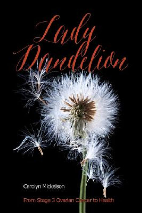 Lady Dandelion by Carolyn Mickelson