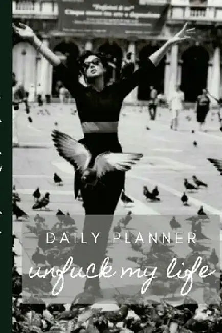 UnFuck My Life Daily Planner - F'n Free by Antoinette Gathers
