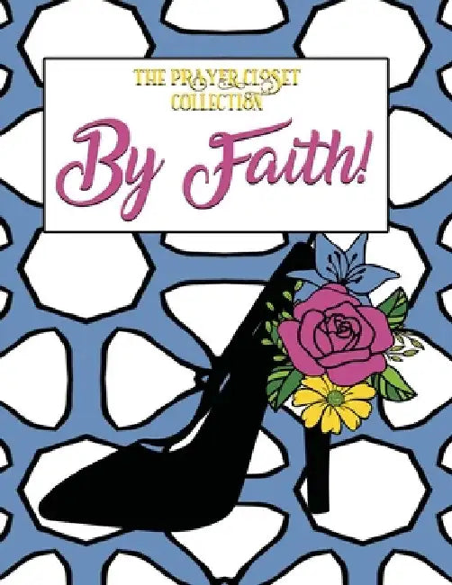 Walk By Faith: The Prayer Closet Collection by Carol Carruthers