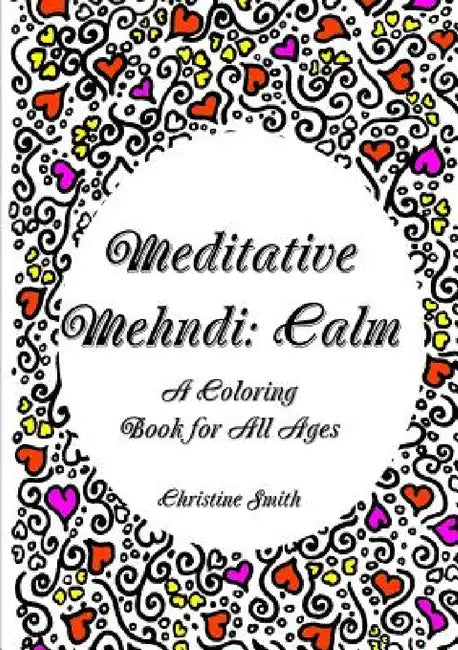 Meditative Mehndi: Calm by Christine Smith
