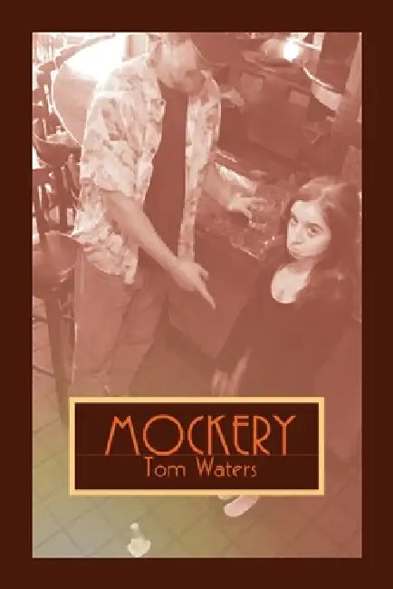 Mockery by Tom Waters
