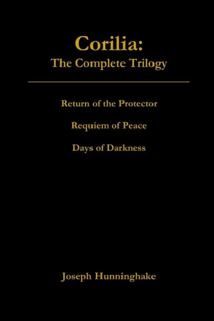 Corilia: The Complete Trilogy by Joseph Hunninghake
