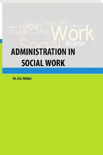 Administration in Social Work by D. G. Nejkar