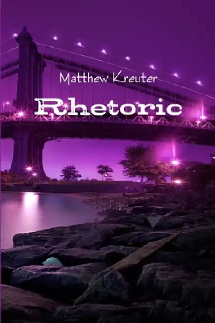 Rhetoric by Matthew Kreuter