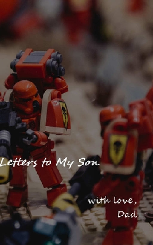 Letters to My Son (from Dad) by Carmen Sullo