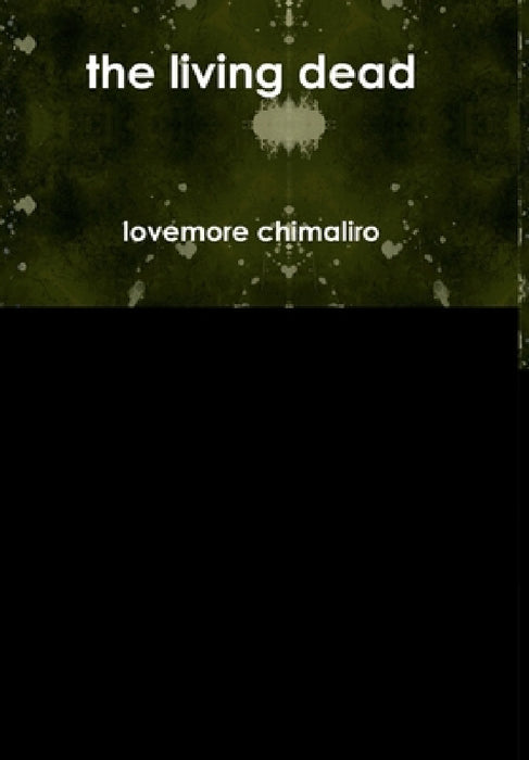 The living dead by Lovemore Chimaliro