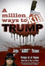 A Million Ways to Kill TRUMP by John Andy Ysiano