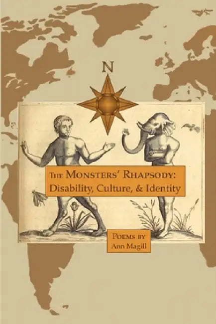 The Monsters' Rhapsody: : Disability, Culture, & Identity by Ann Magill