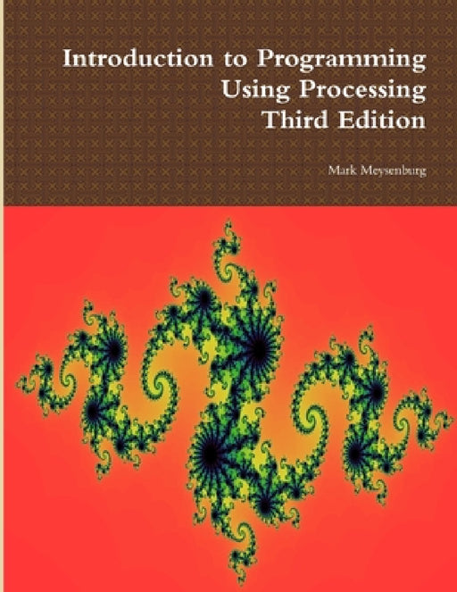 Introduction to Programming Using Processing, Third Edition by Mark Meysenburg