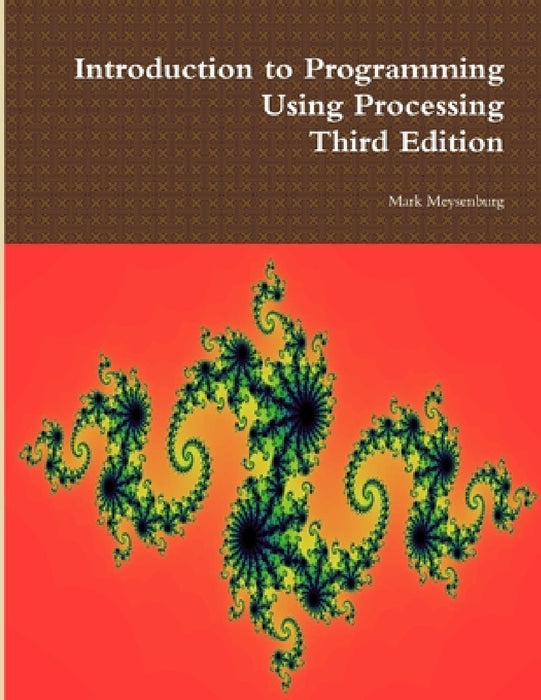 Introduction to Programming Using Processing, Third Edition by Mark Meysenburg