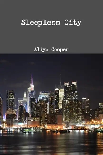 Sleepless City by Aliya Cooper