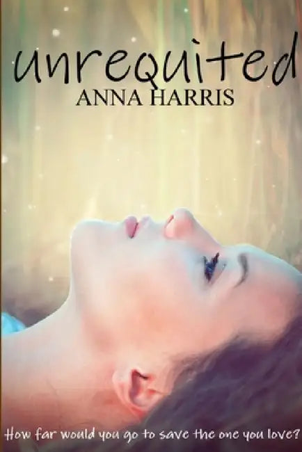 Unrequited by Anna Harris