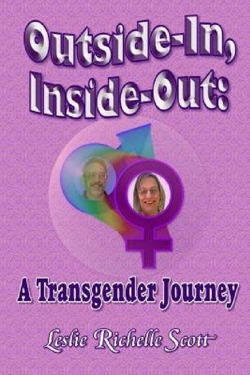 Outside In, Inside Out: A Transgender Journey by Leslie Richelle Scott
