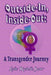 Outside In, Inside Out: A Transgender Journey by Leslie Richelle Scott