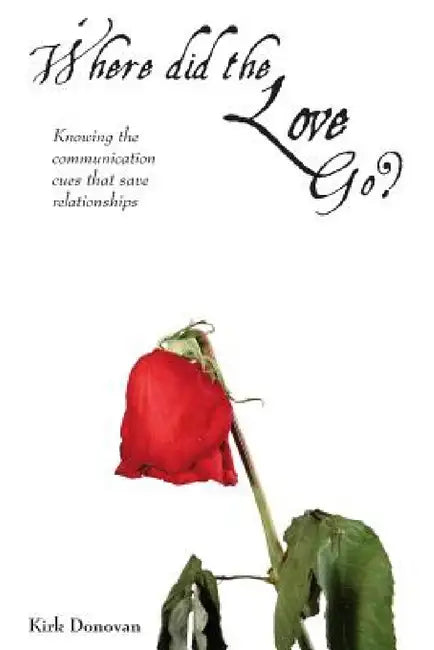 Where Did The Love Go? by Kirk Donovan