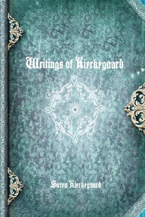 Writings of Kierkegaard by Søren Kierkegaard