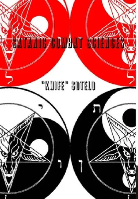 Satanic Combat Sciences (Hardback) by Knife Sotelo