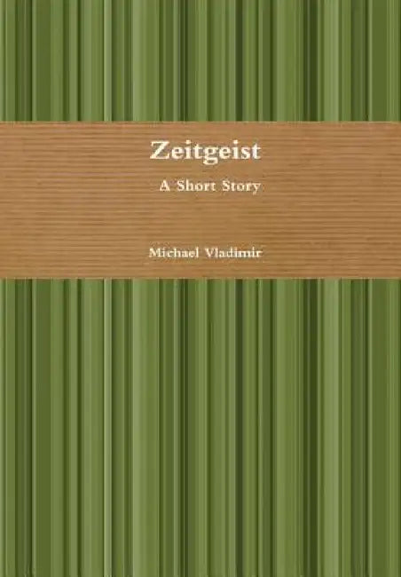 Zeitgeist by Michael Vladimir