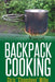 Backpack Cooking by Chris Miller