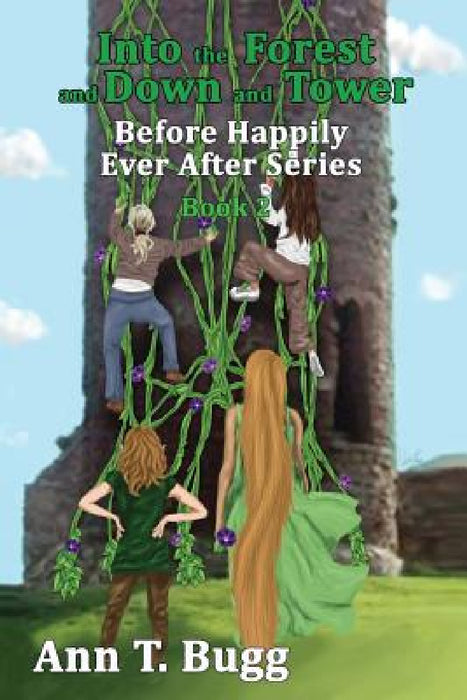 Into the Forest and Down the Tower by Ann T. Bugg