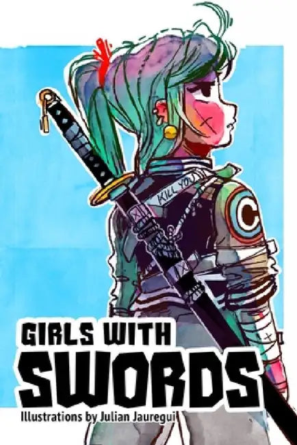 Girls with Swords - Illustrations by Julian Jauregui