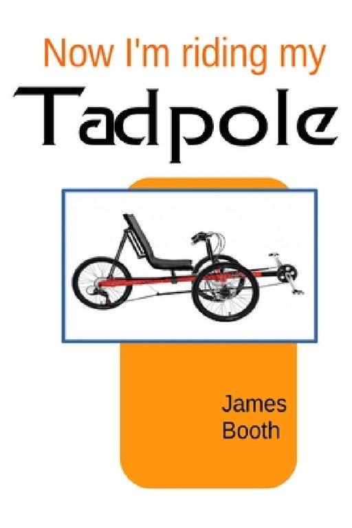 Now I'm Riding My Tadpole by James Booth