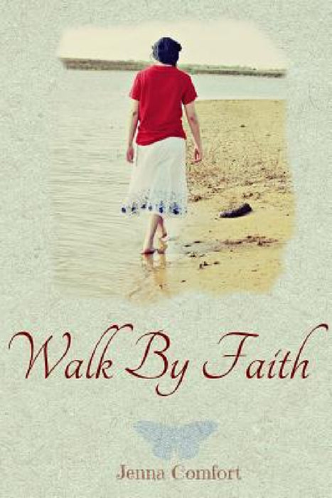 Walk By Faith by Jenna Comfort