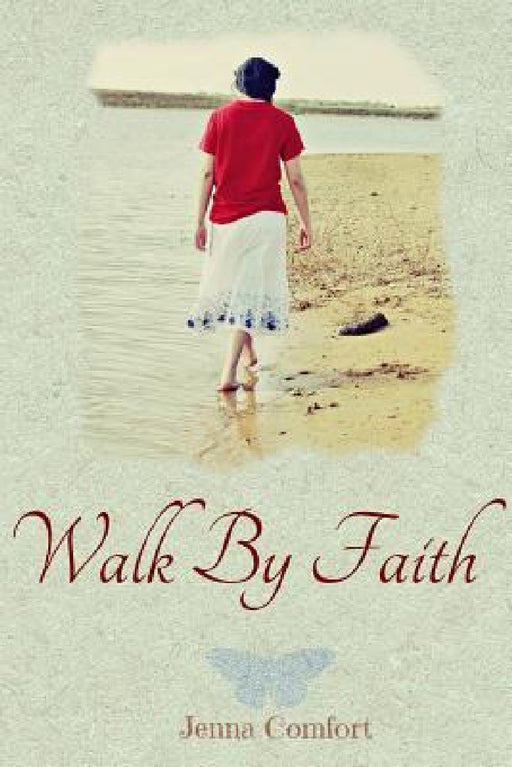 Walk By Faith by Jenna Comfort