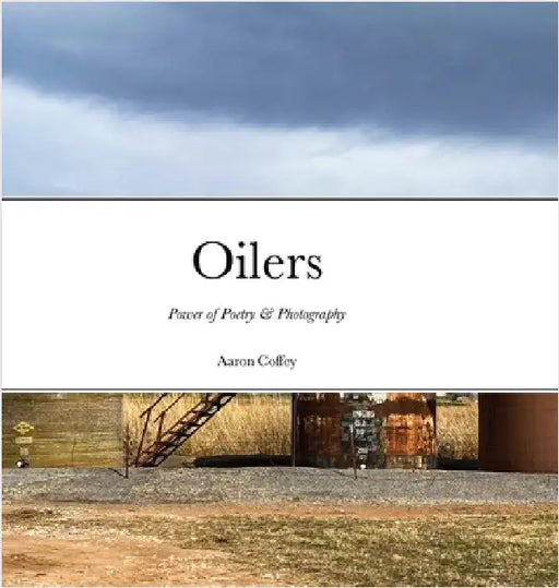Oilers: Power of Poetry & Photography by Coffey, Aaron