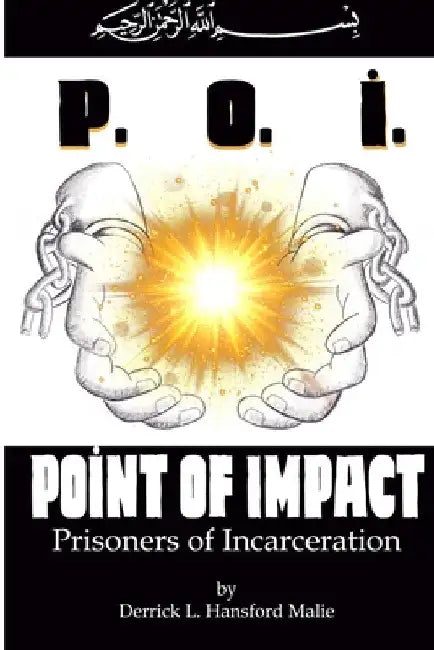 Point of Impact: Prisoners of Incarceration by Derrick L. Hansford Malie