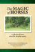The Magic of Horses: A collection of essays about life-changing equines by Nina Gardner
