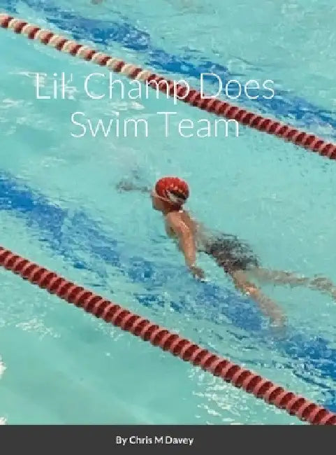 Lil' Champ Does Swim Team by Chris Davey