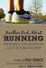 Another Book About Running: Random Thoughts, Stories and Advice From a Slightly Better Than Average Runner... by Ryan Regnier, Jennifer Regnier