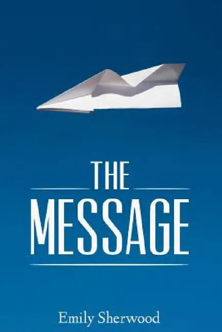 The Message by Emily Sherwood