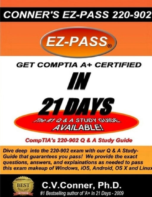 Comptia A+ in 21 Days: The 220-902 Studyguide by C. V. Conner