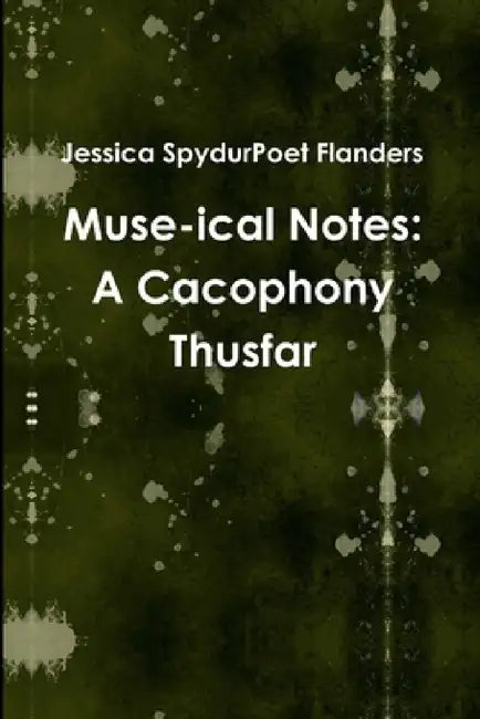 Muse-ical Notes: A Cacophony Thusfar by Jessica Flanders