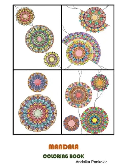 MANDALA - Coloring book for adults by Andelka Pankovic