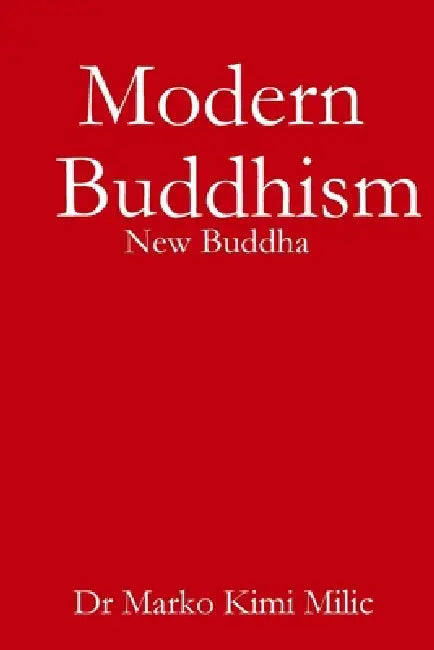 Modern Buddhism by Marko Kimi MILIC