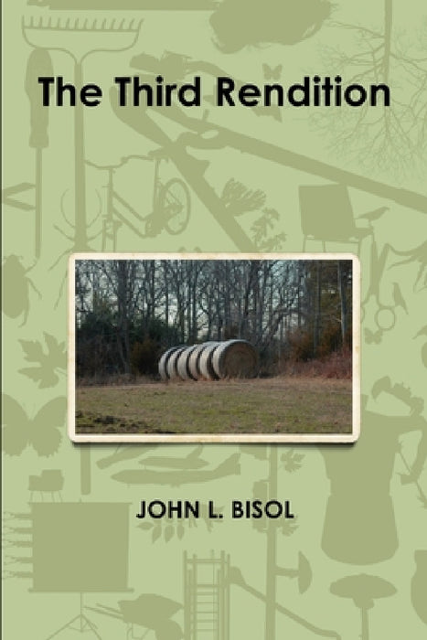 The Third Rendition by John L. Bisol