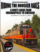 Riding the Hoosier Rails: A Route Guide from Indianapolis to Chicago by Robert Tabern, Kandace Tabern