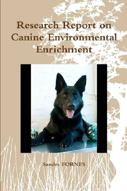 Research Report on Canine Environmental Enrichment by Sandra Fornes